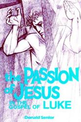  The Passion of Jesus in the Gospel of Luke: Volume 3 