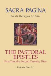  Sacra Pagina: The Pastoral Epistles: First Timothy, Second Timothy and Titus 