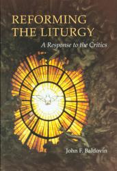  Reforming the Liturgy: A Response to the Critics 