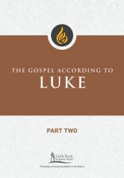  The Gospel According to Luke, Part Two 