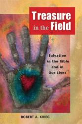  Treasure in the Field: Salvation in the Bible and in Our Lives 