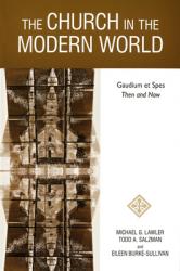  The Church in the Modern World: Gaudium Et Spes Then and Now 