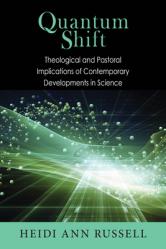  Quantum Shift: Theological and Pastoral Implications of Contemporary Developments in Science 