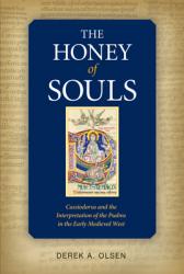  The Honey of Souls: Cassiodorus and the Interpretation of the Psalms 