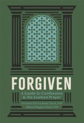  Forgiven Guide to Confession: Guide to Confession 