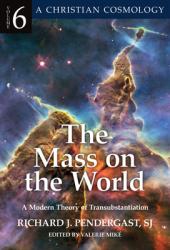  Mass on the World A Modern Theory of Transubstantion 