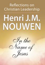  In the Name of Jesus: Reflections on Christian Leadership 