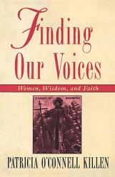  Finding Our Voices Women, Wisdom, and Faith 