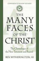  The Many Faces of Christ The Christologies of the New Testament and Beyond 