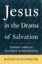  Jesus in the Drama of Salvation Toward a Biblical Doctrine of Redemption 