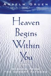  Heaven Begins Within You: Wisdom from the Desert Fathers 