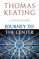  Journey to the Center A Lenten Passage 