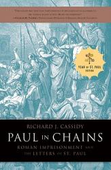  Paul in Chains: Roman Imprisonment and the Letters of St. Paul 