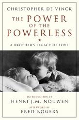  The Power of the Powerless A Brother\'s Legacy of Love 