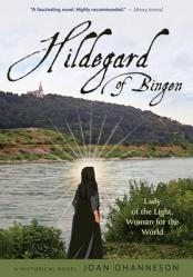  Hildegard of Bingen Lady of the Light, Woman for the World 