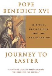  Journey To Easter Spiritual Reflections for the Lenten Season 