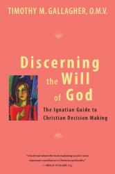  Discerning the Will of God: An Ignatian Guide to Christian Decision Making 