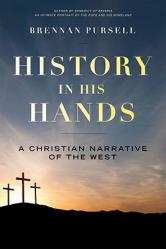  History in His Hands A Christian Narrative of the West 