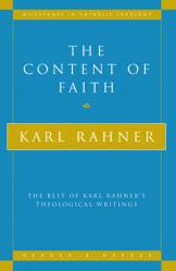  The Content of Faith The Best of Karl Rahner\'s Theological Writings 