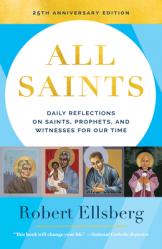  All Saints 25th Edition Daily Reflections on Saints, Prophets, and Witnesses for Our Time 