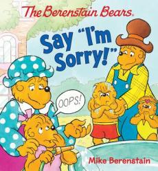  The Berenstain Bears Say I\'m Sorry! 