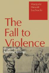  Fall to Violence: Original Sin in Relational Theology 