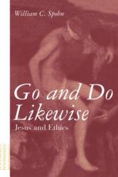  Go and Do Likewise: Jesus and Ethics 