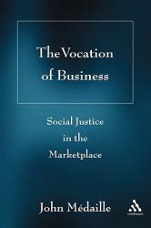  The Vocation of Business: Social Justice in the Marketplace 