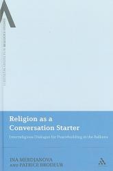  Religion as a Conversation Starter: Interreligious Dialogue for Peacebuilding in the Balkans 