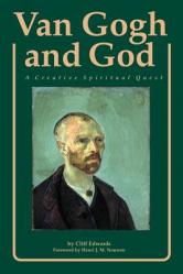  Van Gogh and God: A Creative Spiritual Quest 