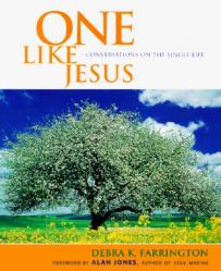  One Like Jesus: Conversations on the Single Life 