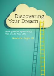  Discovering Your Dream: How Ignatian Spirituality Can Guide Your Life 