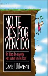  No Te Des Por Vencido: Un Libro de Consulta Para Sanar Sus Heridas 