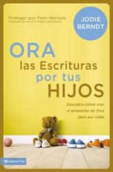  Ora Las Escrituras Por Tus Hijos: Descubre C 