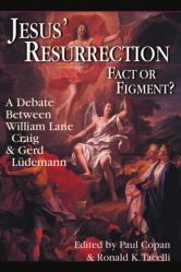  Jesus\' Resurrection: Fact or Figment?: A Debate Between William Lane Craig Gerd Ludemann 