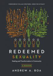  Redeemed Sexuality: 12 Sessions for Healing and Transformation in Community 