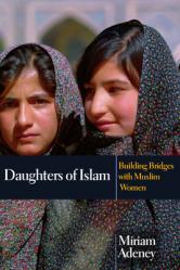  Daughters of Islam: Building Bridges with Muslim Women 