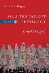  Old Testament Theology: Israel\'s Gospel 