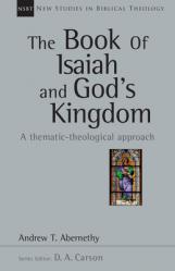  The Book of Isaiah and God\'s Kingdom: A Thematic-Theological Approach 