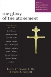  The Glory of the Atonement: Biblical, Theological Practical Perspectives 