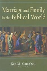  Marriage and Family in the Biblical World 