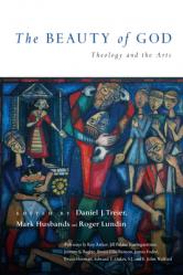  The Beauty of God: Theology and the Arts 