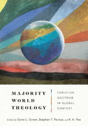  Majority World Theology: Christian Doctrine in Global Context 