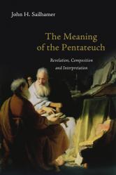  The Meaning of the Pentateuch: Revelation, Composition and Interpretation 