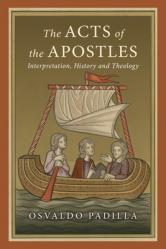  The Acts of the Apostles: Interpretation, History and Theology 