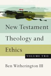  New Testament Theology and Ethics 