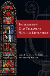  Interpreting Old Testament Wisdom Literature 