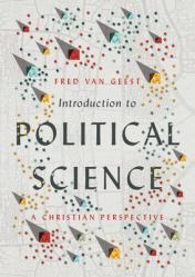  Introduction to Political Science: A Christian Perspective 