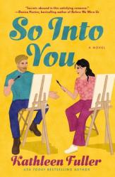  So Into You: A Sweet Romance Featuring a Reformed Bad Boy and Wallflower Artist 