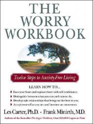  The Worry Workbook: Twelve Steps to Anxiety-Free Living 